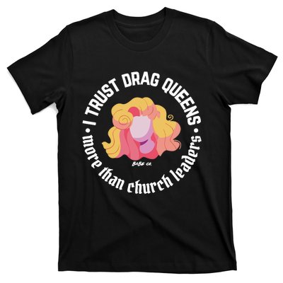 I Trust Drag Queens More Than Church Leaders T-Shirt