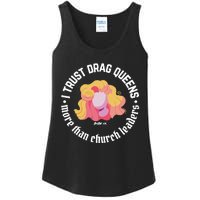 I Trust Drag Queens More Than Church Leaders Ladies Essential Tank