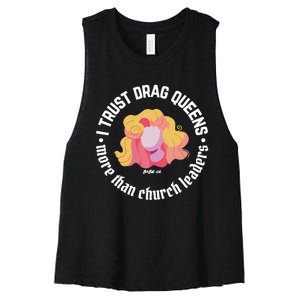 I Trust Drag Queens More Than Church Leaders Women's Racerback Cropped Tank