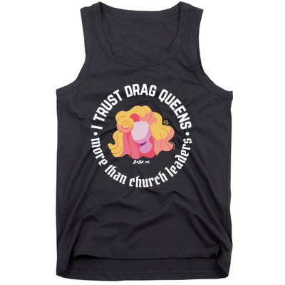 I Trust Drag Queens More Than Church Leaders Tank Top