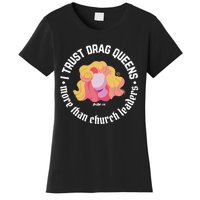 I Trust Drag Queens More Than Church Leaders Women's T-Shirt