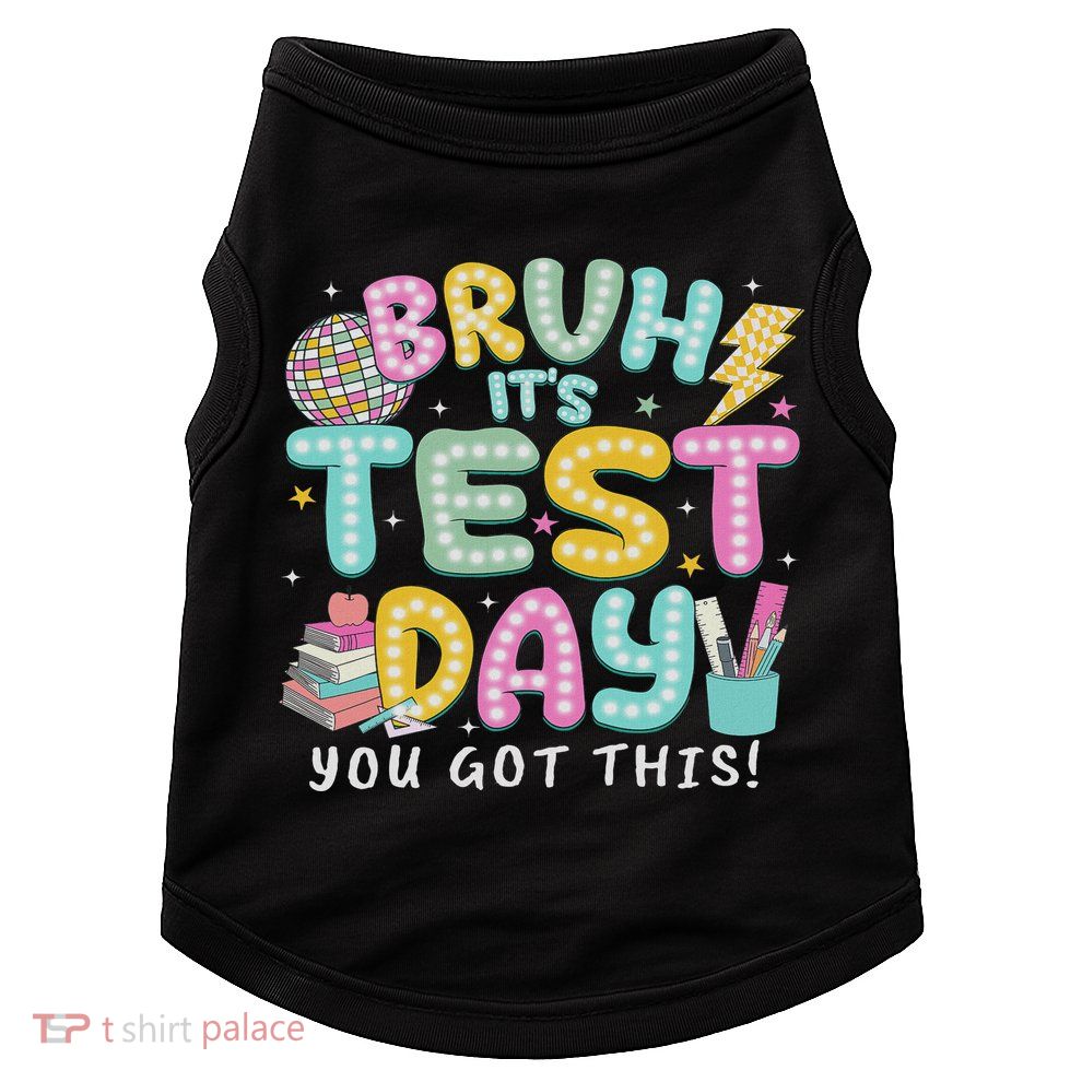 It’s Test Day Rock The School Test Day Teacher Doggie Tank