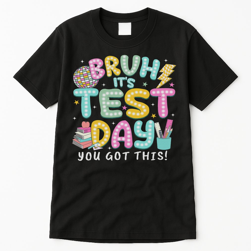 It’s Test Day Rock The School Test Day Teacher Tall T-Shirt