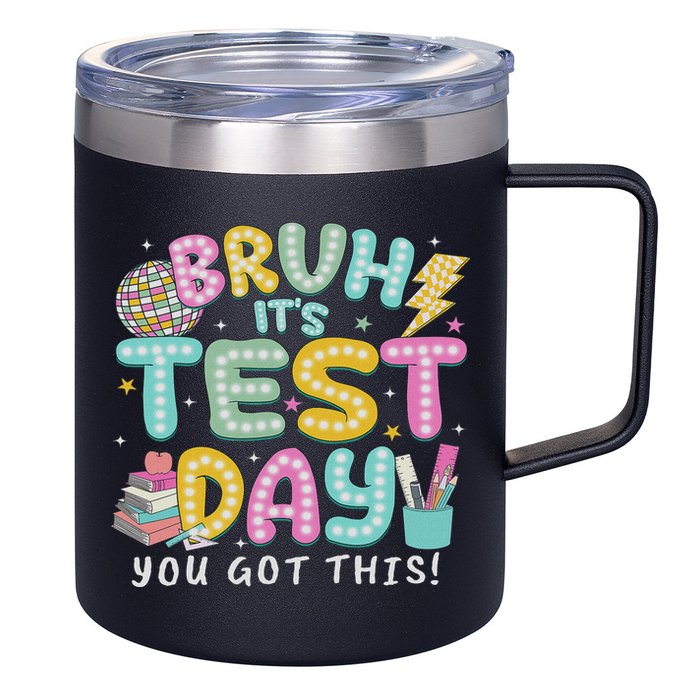It’s Test Day Rock The School Test Day Teacher 12oz Stainless Steel Coffee Mug