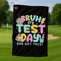 It’s Test Day Rock The School Test Day Teacher Golf Towel