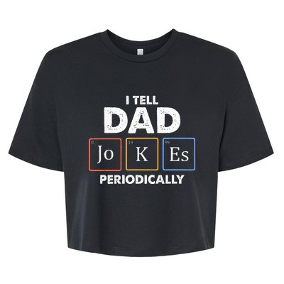 I Tell Dad Jokes Periodically Bella+Canvas Jersey Crop Tee