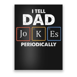 I Tell Dad Jokes Periodically Poster