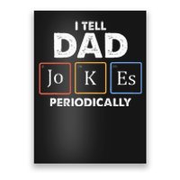 I Tell Dad Jokes Periodically Poster