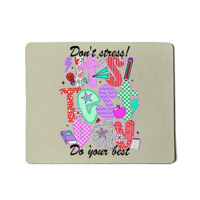 Its Test Day Dont Stress Do Your Best Testing Day Mousepad