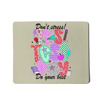 Its Test Day Dont Stress Do Your Best Testing Day Mousepad