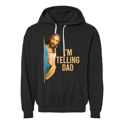 IM Telling Dad Jesus Meme Garment-Dyed Fleece Hoodie