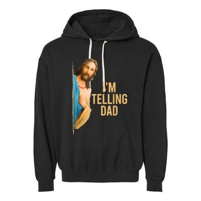 IM Telling Dad Jesus Meme Garment-Dyed Fleece Hoodie