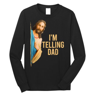 IM Telling Dad Jesus Meme Long Sleeve Shirt
