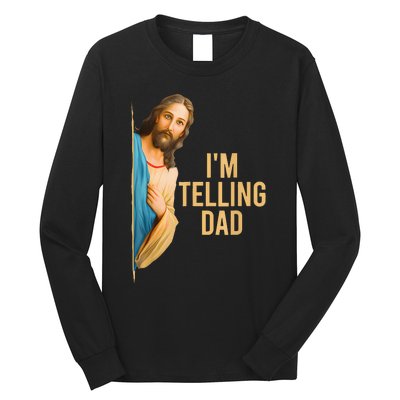 IM Telling Dad Jesus Meme Long Sleeve Shirt