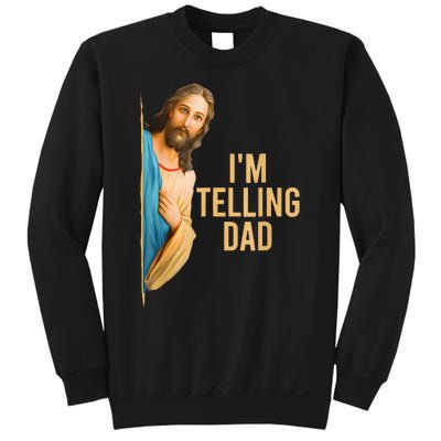 IM Telling Dad Jesus Meme Sweatshirt