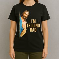 IM Telling Dad Jesus Meme T-Shirt