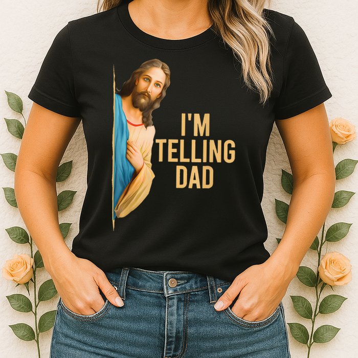 IM Telling Dad Jesus Meme Womens T-Shirt
