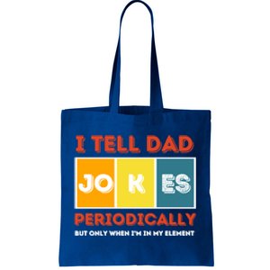 I Tell Dad Joke Periodically Funny FatherS Day 2024 Cool Gift Tote Bag