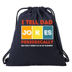 I Tell Dad Joke Periodically Funny FatherS Day 2024 Cool Gift Drawstring Bag