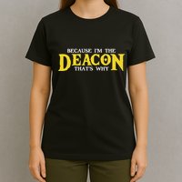 IM The Deacon Christian Church Christian Minister T-Shirt