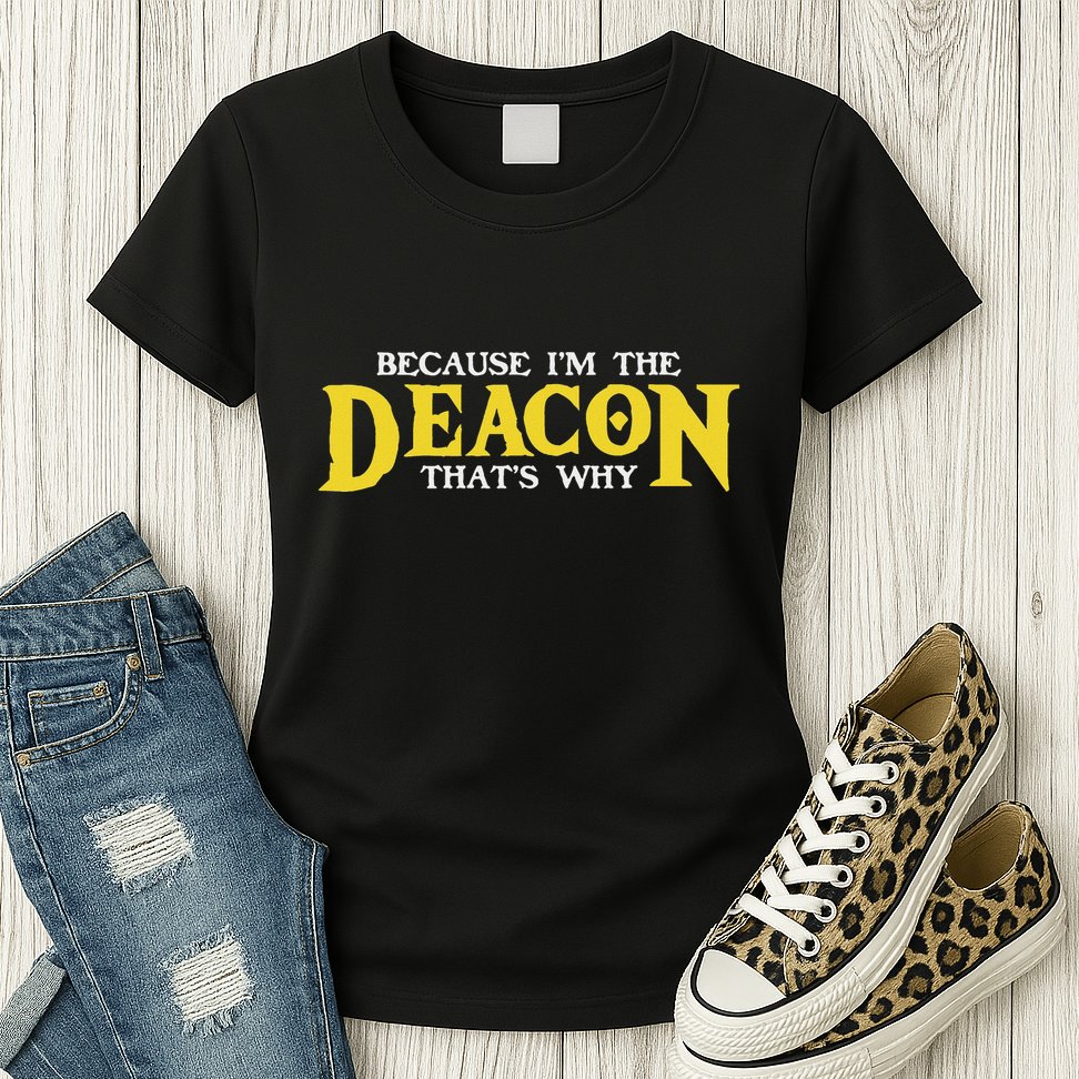IM The Deacon Christian Church Christian Minister Womens T-Shirt