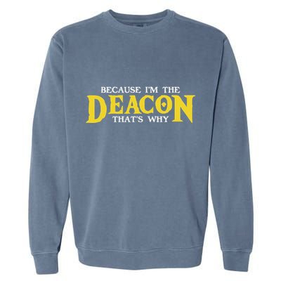 IM The Deacon Christian Church Christian Minister Garment-Dyed Sweatshirt