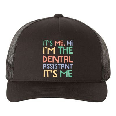 IM The Dental Assistant ItS Me Yupoong Adult 5-Panel Trucker Hat