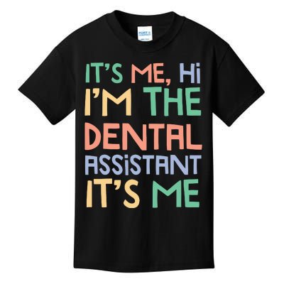 IM The Dental Assistant ItS Me Kids T-Shirt