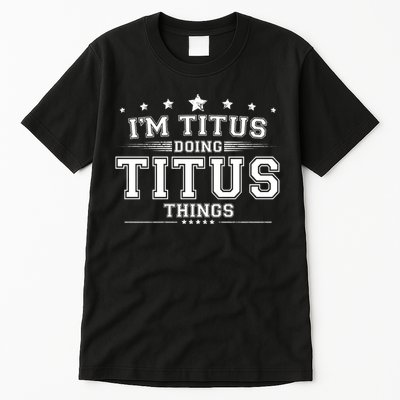Im Titus Doing Titus Things Tall T-Shirt