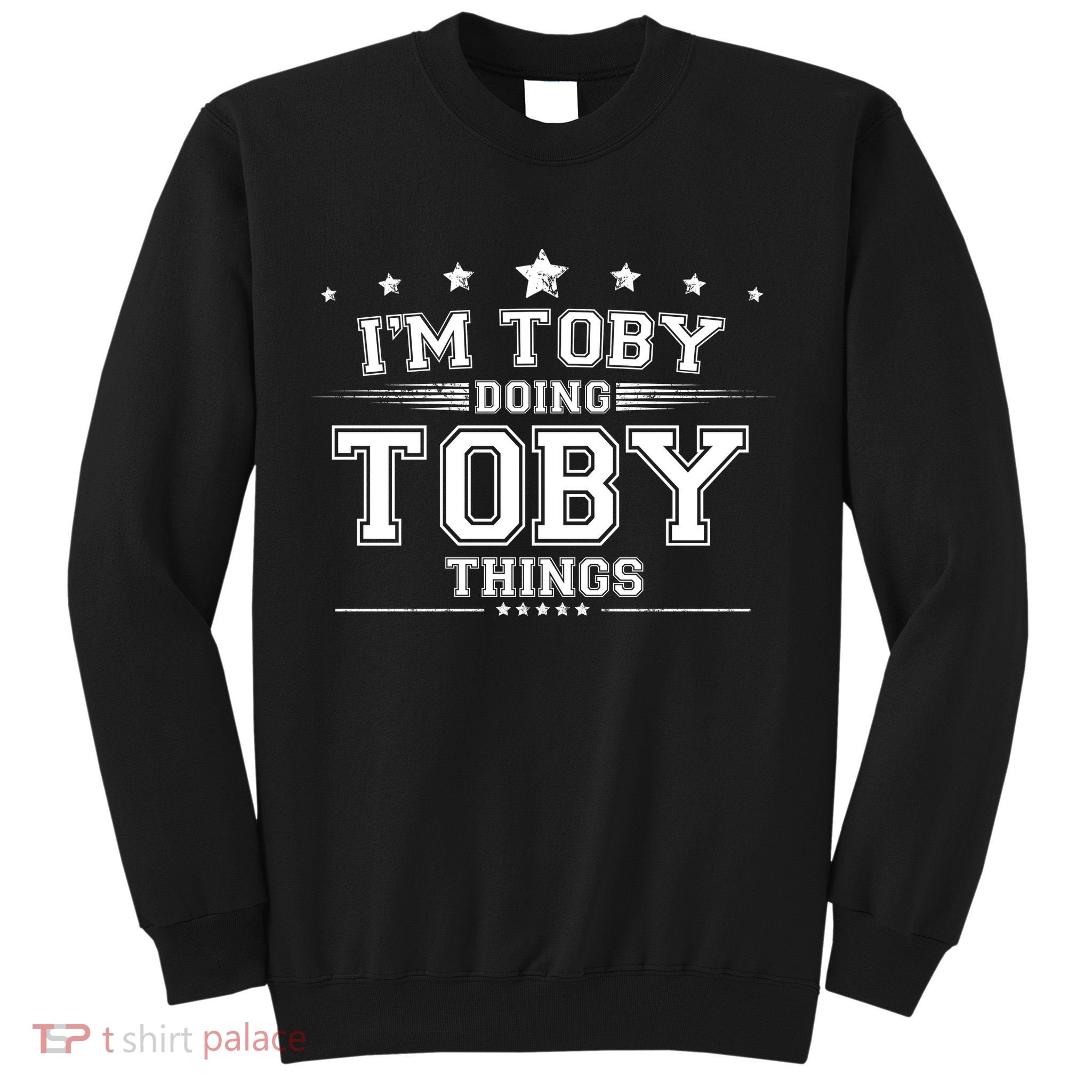Im Toby Doing Toby Things Sweatshirt