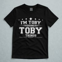 Im Toby Doing Toby Things T-Shirt