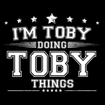 Im Toby Doing Toby Things T-Shirt