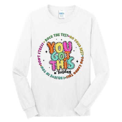 It’S Test Day You Got This Tall Long Sleeve T-Shirt