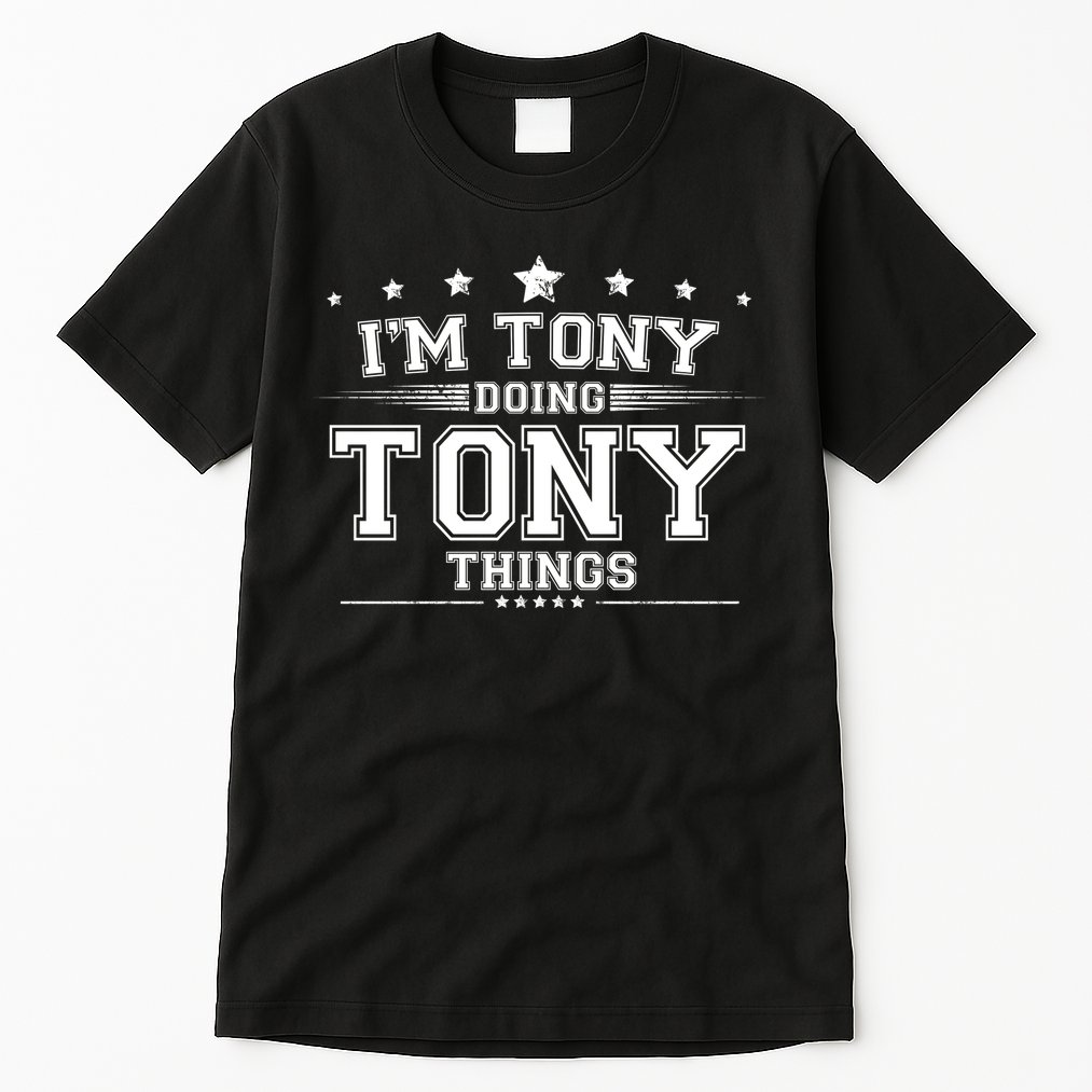 Im Tony Doing Tony Things Tall T-Shirt
