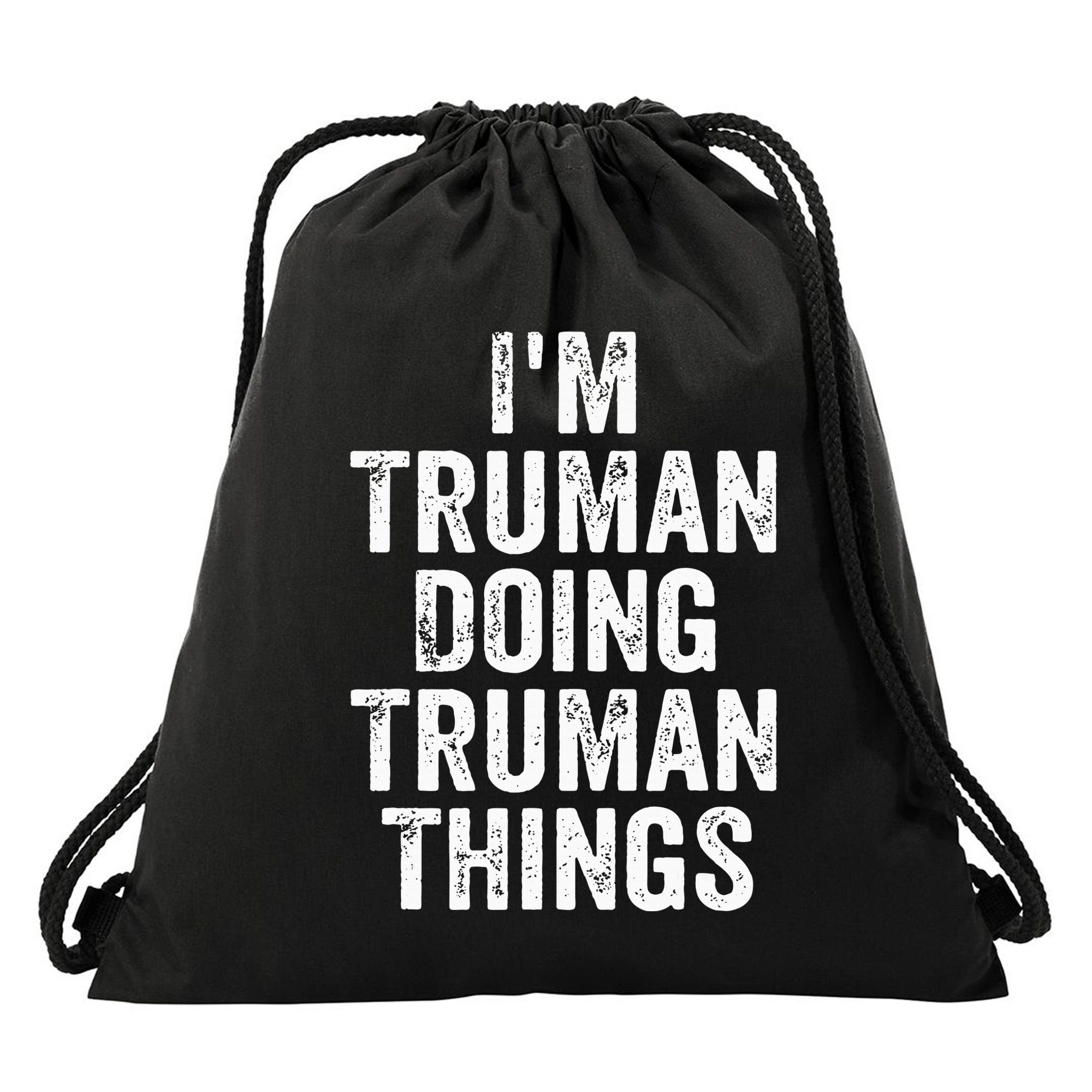 Im Truman Doing Truman Things Personalized First Name Drawstring Bag