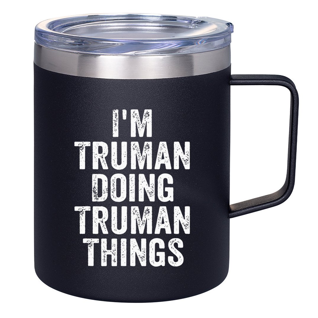 Im Truman Doing Truman Things Personalized First Name 12oz Stainless Steel Coffee Mug