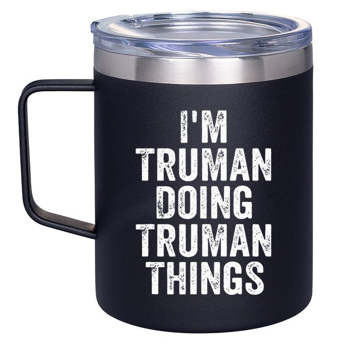 Im Truman Doing Truman Things Personalized First Name 12oz Stainless Steel Coffee Mug