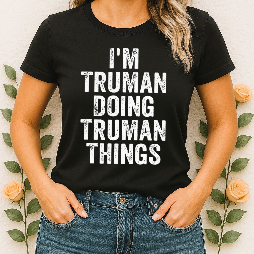 Im Truman Doing Truman Things Personalized First Name Womens T-Shirt