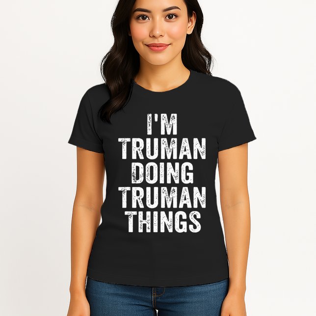 Im Truman Doing Truman Things Personalized First Name Womens T-Shirt