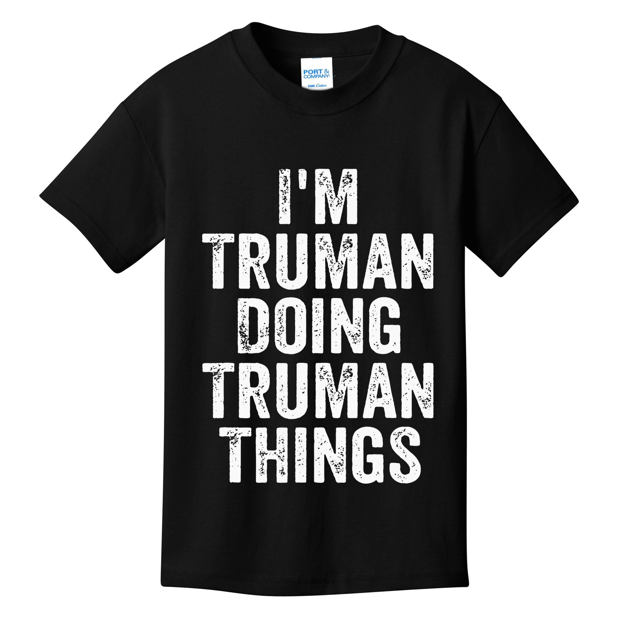 Im Truman Doing Truman Things Personalized First Name Kids T-Shirt