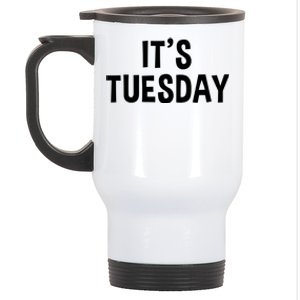 It's Tuesday Day Of The Week Prank April Fools Day Gift Stainless Steel Travel Mug