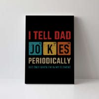 I Tell Dad Jokes Periodically Element Vintage Fathers Day Canvas