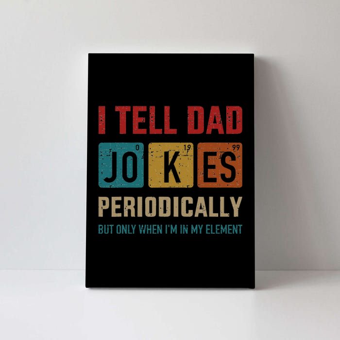 I Tell Dad Jokes Periodically Element Vintage Fathers Day Canvas