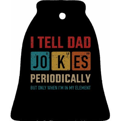 I Tell Dad Jokes Periodically Element Vintage Fathers Day Ceramic Bell Ornament