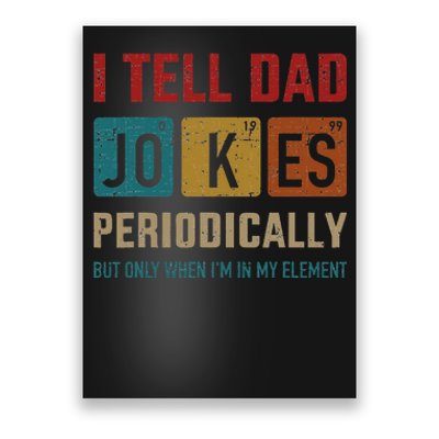 I Tell Dad Jokes Periodically Element Vintage Fathers Day Poster