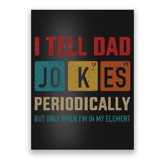 I Tell Dad Jokes Periodically Element Vintage Fathers Day Poster