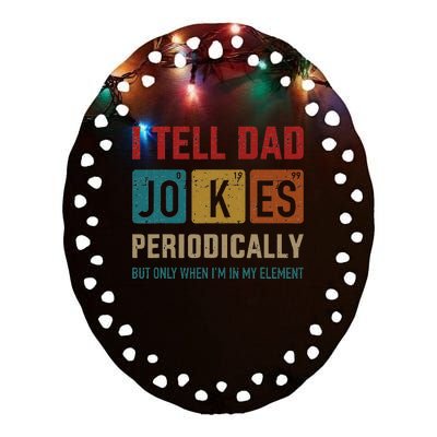 I Tell Dad Jokes Periodically Element Vintage Fathers Day Ceramic Oval Ornament