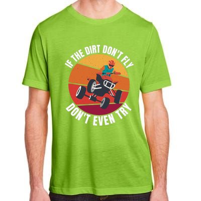 If The Dirt Don't Fly, Don't Even Try Premium Adult ChromaSoft Performance T-Shirt