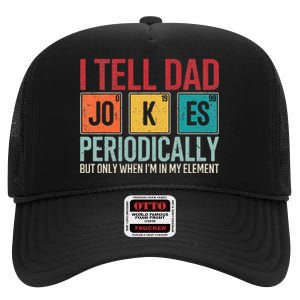 I Tell Dad Jokes Periodically Funny FatherS Day Dad Gift High Crown Mesh Back Trucker Hat