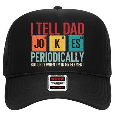 I Tell Dad Jokes Periodically Funny FatherS Day Dad Gift High Crown Mesh Back Trucker Hat